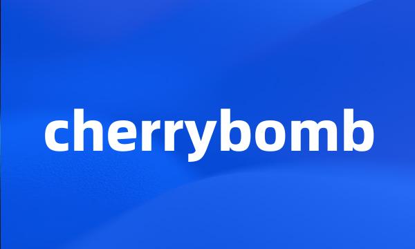 cherrybomb