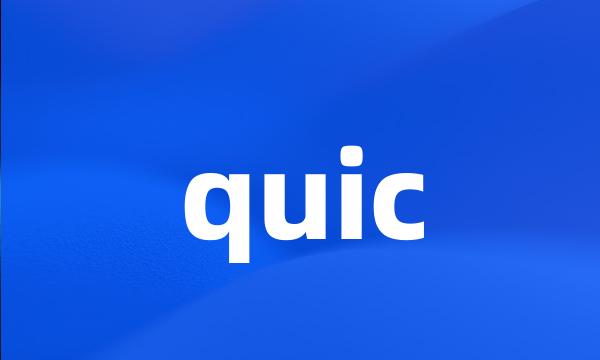 quic