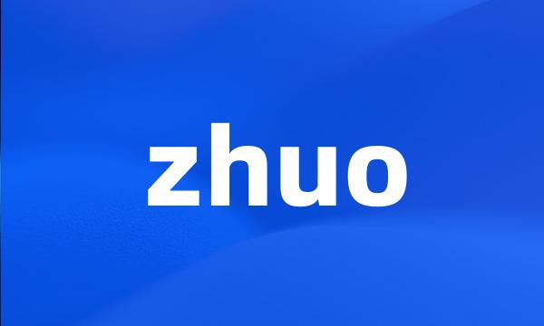 zhuo