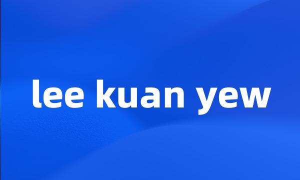 lee kuan yew