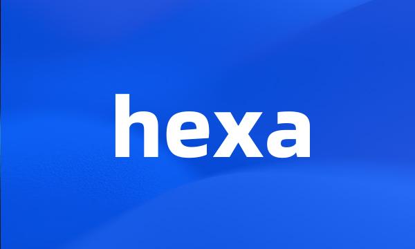 hexa