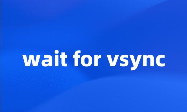 wait for vsync