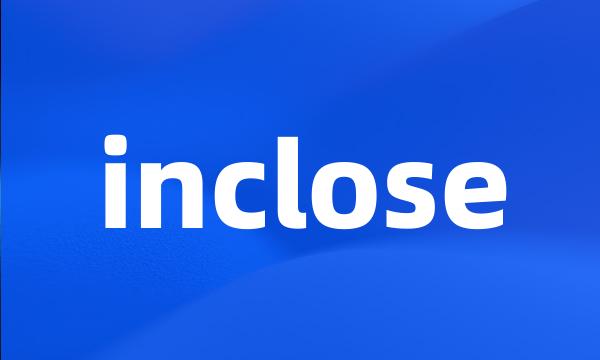 inclose