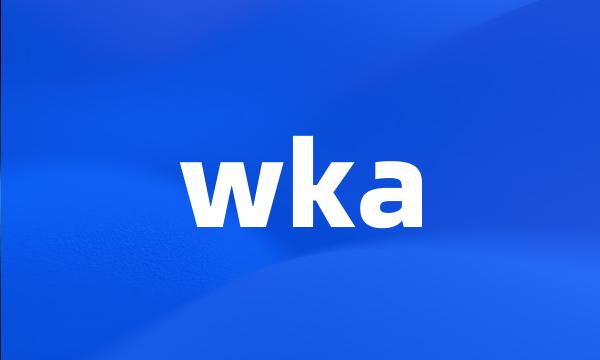 wka