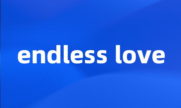 endless love