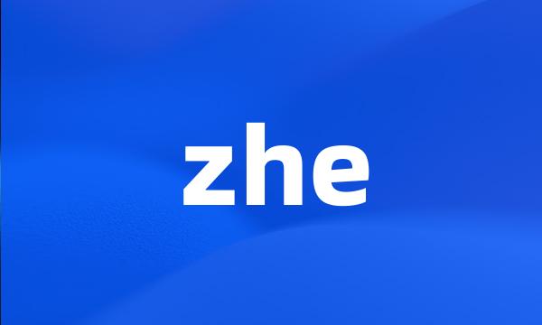 zhe