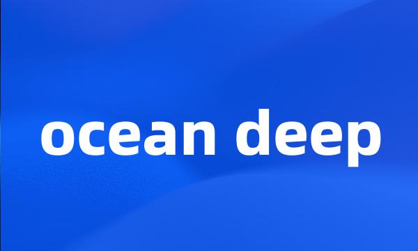 ocean deep