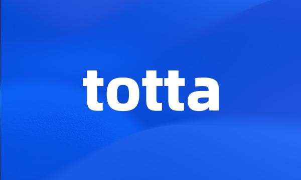 totta