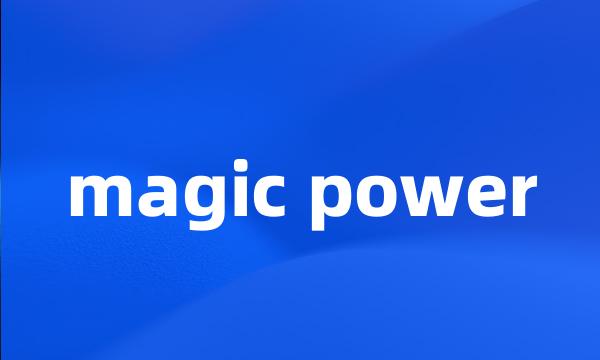 magic power