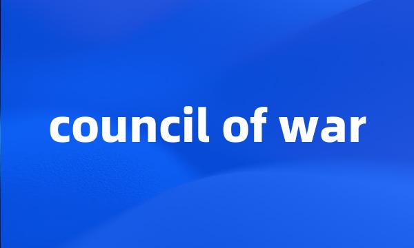 council of war