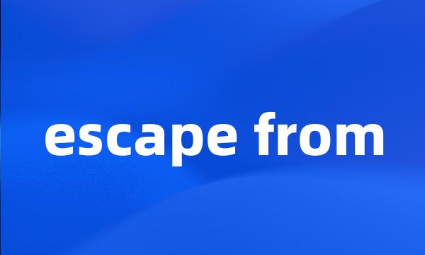 escape from