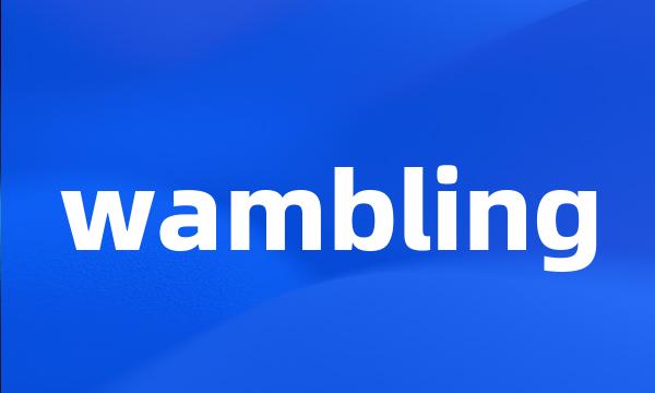 wambling