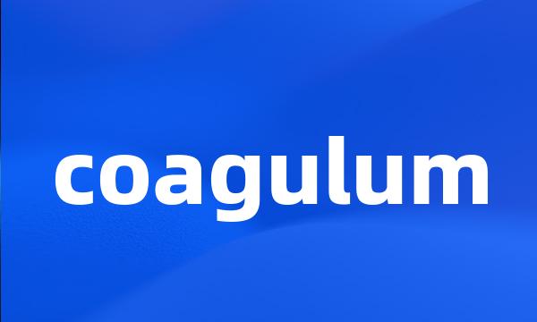 coagulum