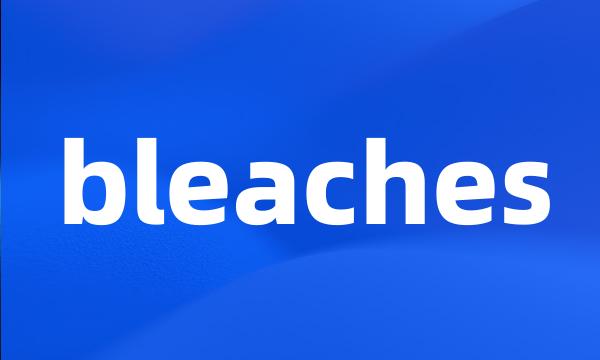 bleaches