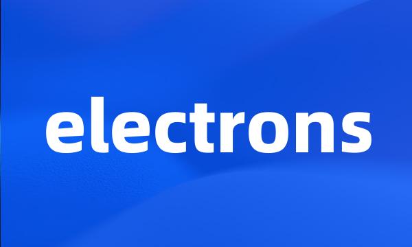 electrons