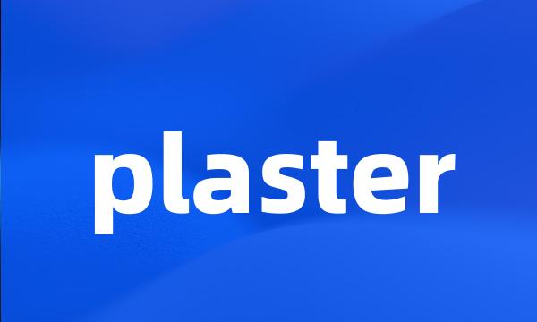 plaster