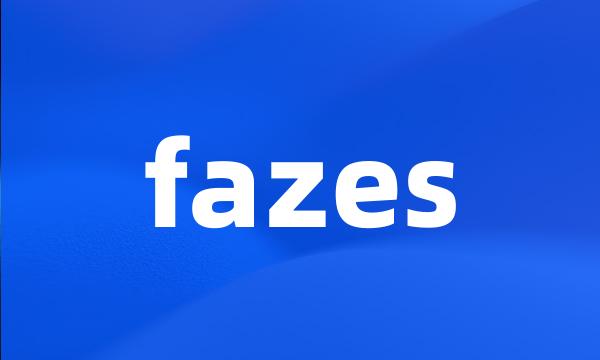 fazes