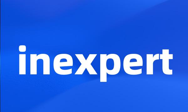 inexpert