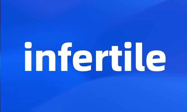 infertile