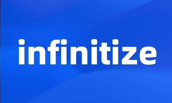 infinitize