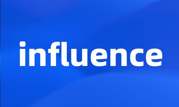 influence