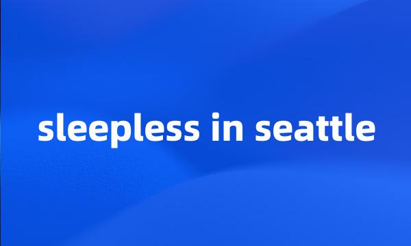 sleepless in seattle