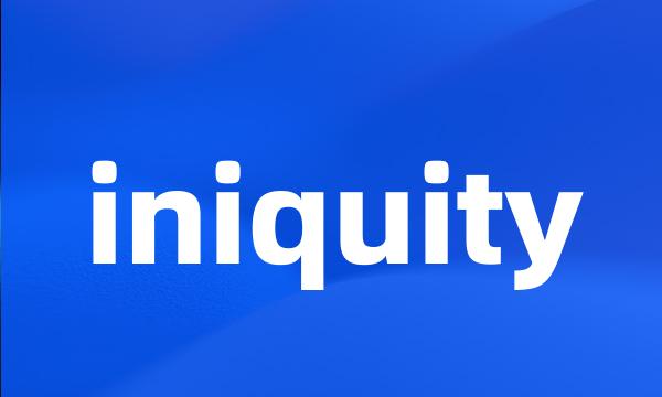 iniquity