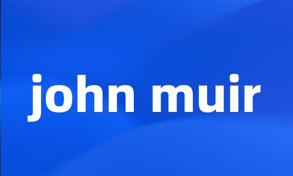 john muir