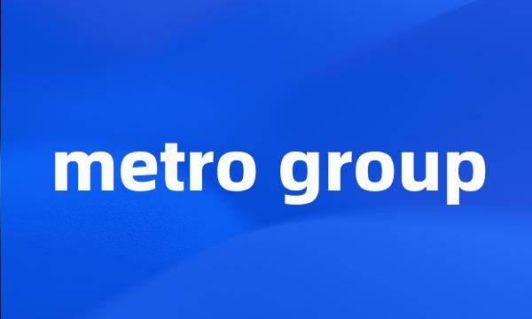 metro group