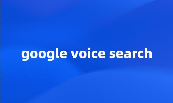 google voice search