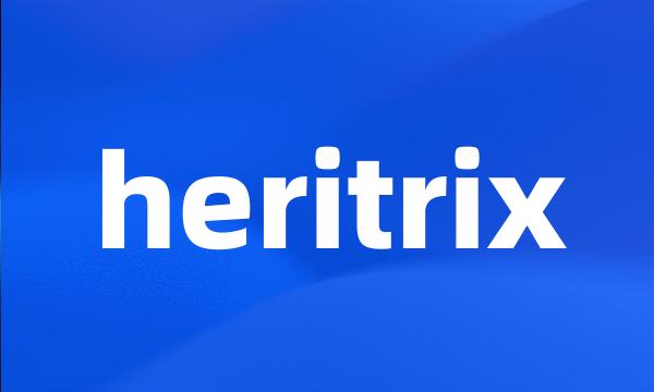 heritrix