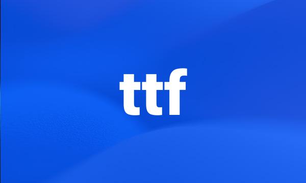 ttf