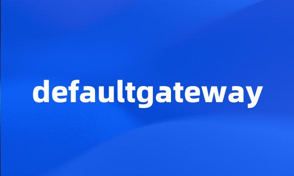 defaultgateway