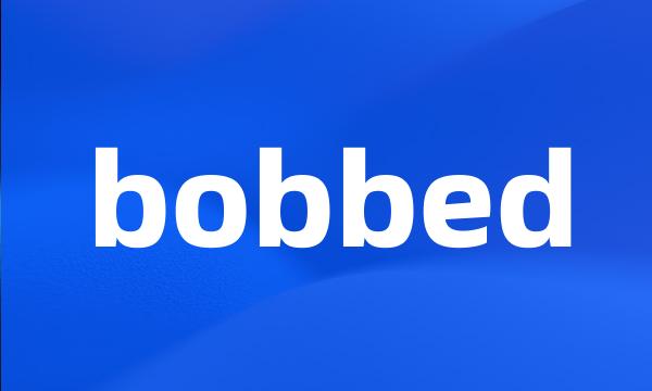 bobbed