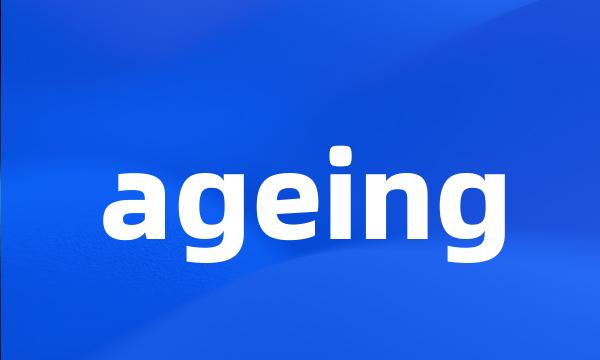 ageing