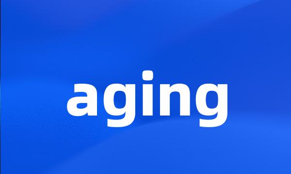 aging