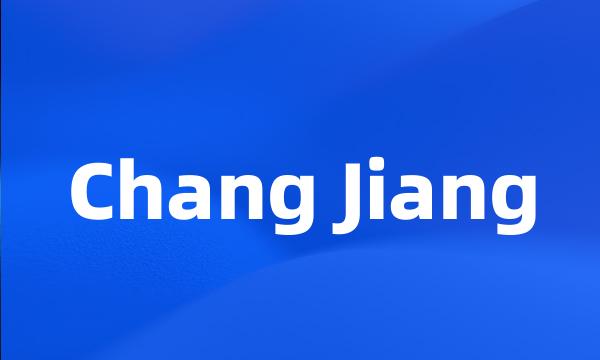 Chang Jiang