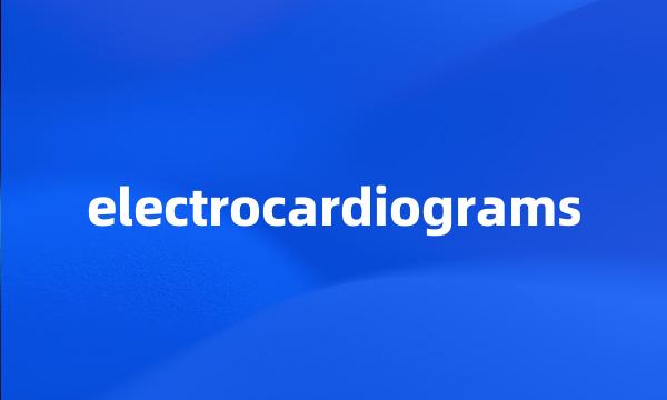 electrocardiograms