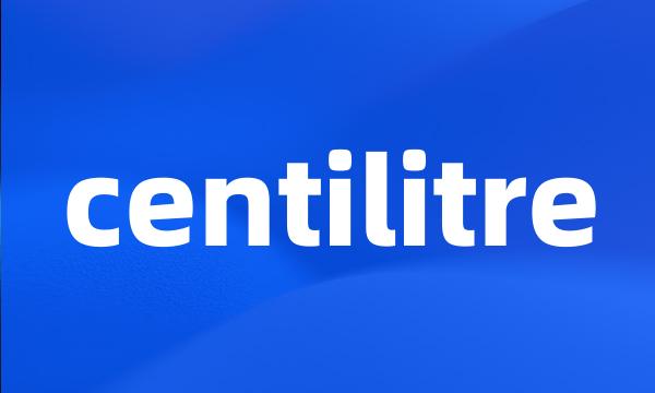 centilitre