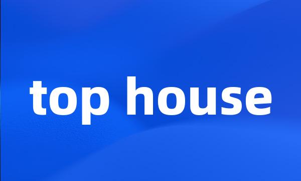 top house