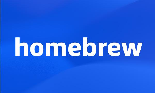 homebrew