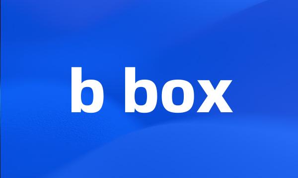 b box