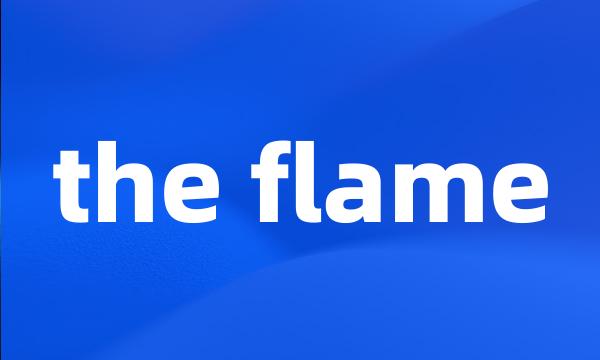 the flame