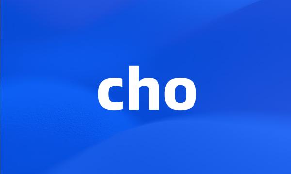 cho