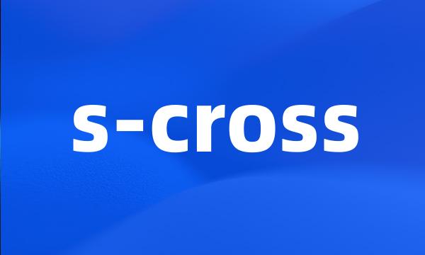 s-cross