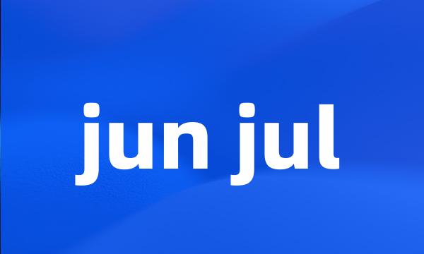 jun jul