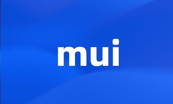 mui