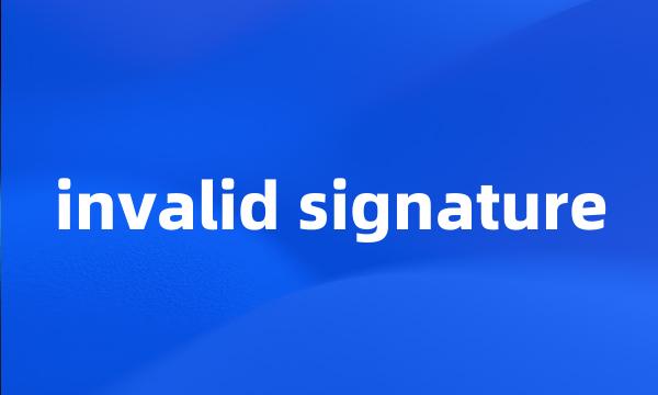 invalid signature