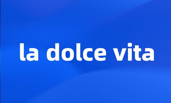 la dolce vita