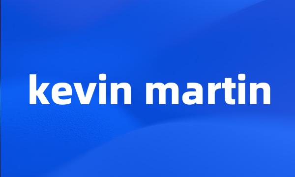 kevin martin